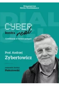 Cyber kontra real. Cywilizacja w techno-pułapce