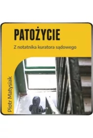 Patożycie. Z notatnika kuratora sądowego