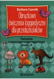 Obrazkowe ćwiczenia logopedyczne dla przedszkolaków. Ćwiczenia wspomagające terapię logopedyczną głosek L, R