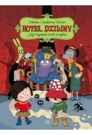 Jego wysokość król grzyb. Hotel dziwny. Tom 3