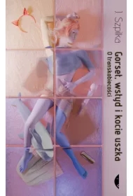 Gorset, wstyd i kocie uszka. O transkobiecości