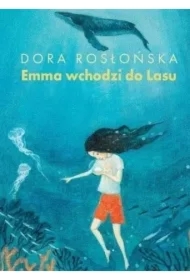 Emma wchodzi do Lasu Tom 2. Błękitny Wąwóz