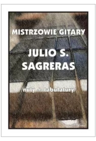 Mistrzowie gitary - Julio S. Sagreras