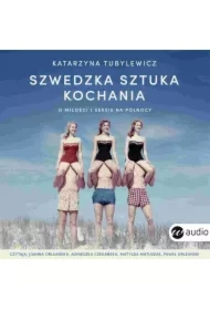 Szwedzka sztuka kochania. O miłości i seksie na Północy