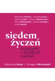 Siedem życzeń. Rozmowy o źródłach nadziei