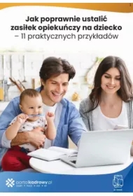 Jak poprawnie ustalić zasiłek opiekuńczy na dziecko &ndash; 11 praktycznych przykładów