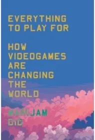 Everything to play for. How videogames are changing the world wer. angielska
