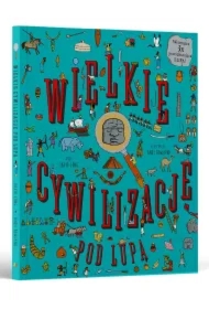 Wielkie cywilizacje pod lupą