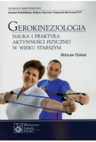 Gerokinezjologia. Nauka i praktyka aktywności fizycznej w wieku starszym
