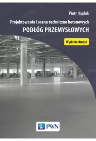 Projektowanie i ocena techniczna betonowych podłóg przemysłowych