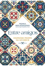Entre Amigos. Hiszpański sposób na szczęście