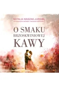 O smaku brzoskwiniowej kawy