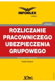 Rozliczanie pracowniczego ubezpieczenia grupowego w części pokrywanej przez pracodawcę i pracownika