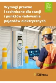 Wymogi prawne i techniczne dla stacji i punktów ładowania pojazdów elektrycznych