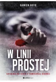 W linii prostej. Kryminalna seria o komisarzu Dixonie