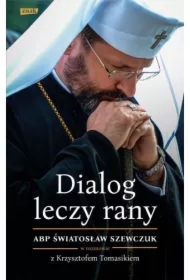 Dialog leczy rany. Abp Światosław Szewczuk
