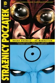 Nocny Puchacz. Dr Manhattan. Strażnicy. Początek. Tom 3