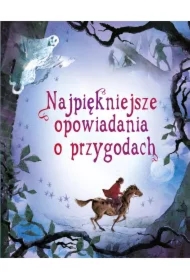 Najpiękniejsze opowiadania o przygodach