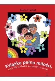Książka pełna miłości, czyli jak Michałek przyszedł na świat