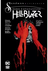 Najlepsza wersja ciebie. John Constantine. Hellblazer. Sandman Uniwersum. Tom 2