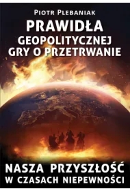 Prawidła geopolitycznej gry o przetrwanie