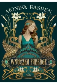 Wnuczka Fabergé. Kobiety Romanowów, tom 1