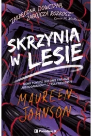 Skrzynia w lesie. Truly Devious. Tom 4