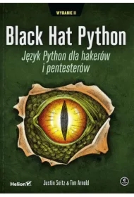 Black Hat Python. Język Python dla hakerów i pentesterów. Wydanie II
