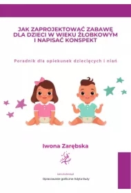 Jak zaprojektować zabawę dla dzieci w wieku żłobkowym i napisać konspekt