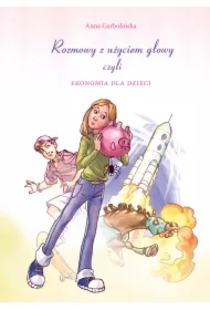 Rozmowy z użyciem głowy, czyli ekonomia dla dzieci