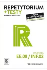 Repetytorium i testy egzaminacyjne. Technik informatyk. Kwalifikacja EE.08 / INF.02. Egzamin zawodowy