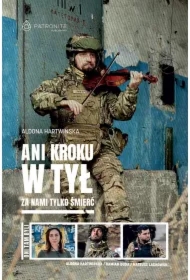 Ani kroku w tył, za nami tylko śmierć