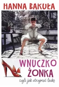 Wnuczkożonka, czyli jak utrzymać laskę