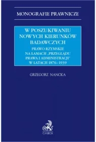 W poszukiwaniu nowych kierunków badawczych. Prawo rzymskie na łamach &bdquo;Przeglądu Prawa i Administracji" w latach 1876-1939