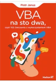 VBA na sto dwa, czyli 102 ćwiczenia z wykorzystaniem VBA