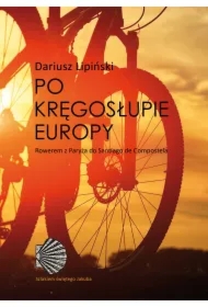 Po Kręgosłupie Europy Roweremz Paryża Do Santiago De Compostel