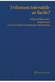 Tributum tolerabile ac facile? Księga jubileuszowa dedykowana Profesor Elżbiecie Kornberger-Sokołowskiej