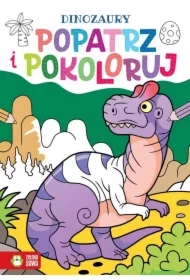 Popatrz i pokoloruj. Dinozaury