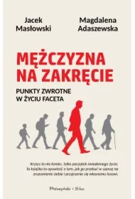Mężczyzna na zakręcie. Punkty zwrotne w życiu faceta
