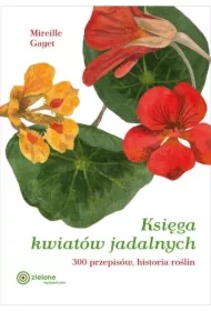 Księga kwiatów jadalnych - 300 przepisów