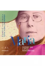 Maria. Dziesięć dni z życia Konopnickiej