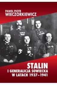 Stalin i generalicja sowiecka w latach 1937&ndash;1941 Sprawa Tuchaczewskiego i jej konsekwencje