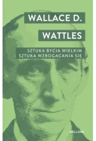 Sztuka bycia wielkim. Sztuka wzbogacania się