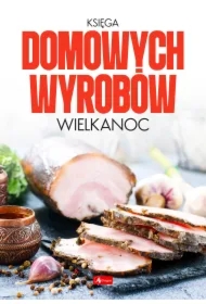 Księga domowych wyrobów. Wielkanoc