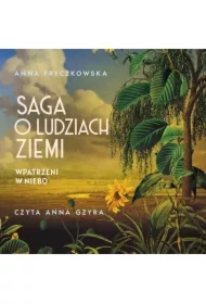 Saga o ludziach ziemi. Wpatrzeni w niebo. Tom 1