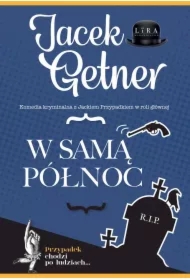 W samą północ. Detektyw Jacek Przypadek. Tom 5