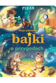 Moje pierwsze bajki o przygodach. Disney Pixar