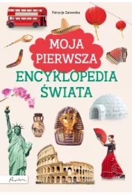 Moja pierwsza encyklopedia świata