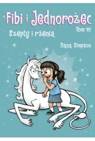 Szepty i rżenia. Fibi i Jednorożec. Tom 10