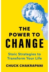 The Power to Change. Stoic Strategies to Transform Your Life wer. angielska